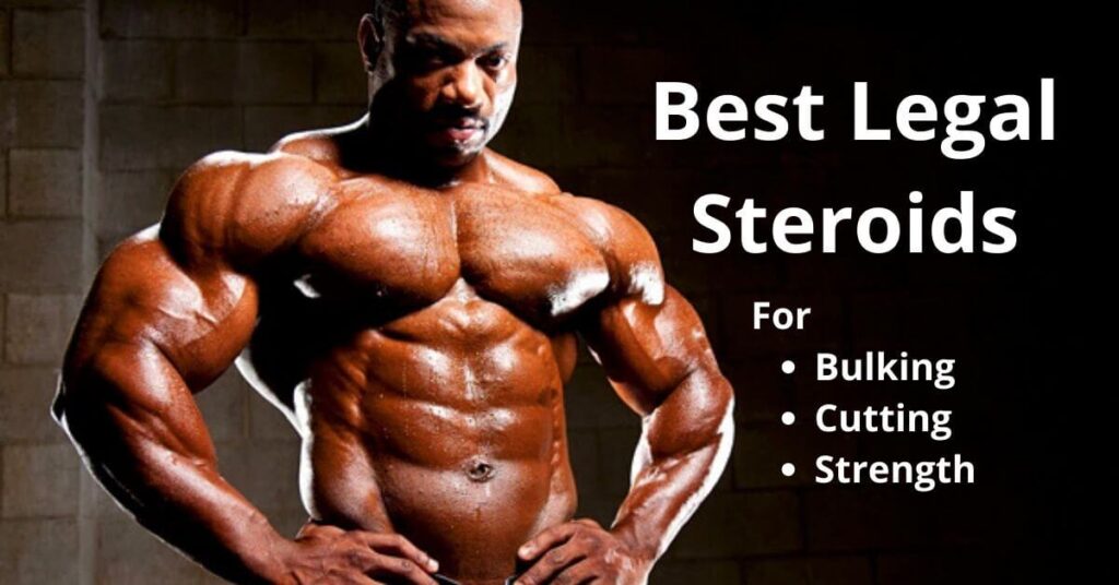 Best Legal Steroids for Bulking, Cutting and Strength