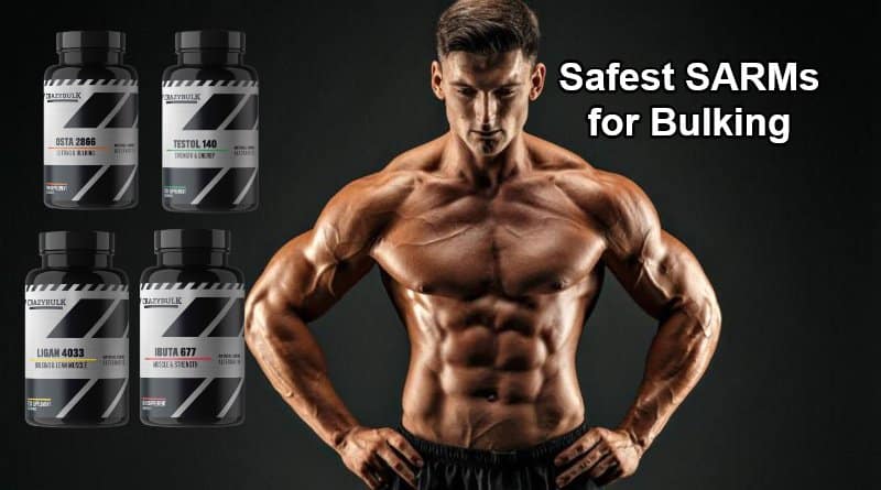 Safest SARMs for Bulking